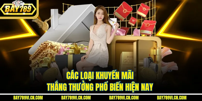 Các loại khuyến mãi thắng thưởng phổ biến hiện nay