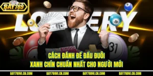 Cách Đánh Đề Đầu Đuôi Xanh Chín Chuẩn Nhất Cho Người Mới