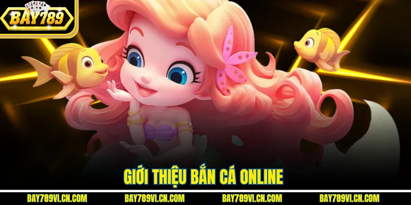Giới thiệu bắn cá online