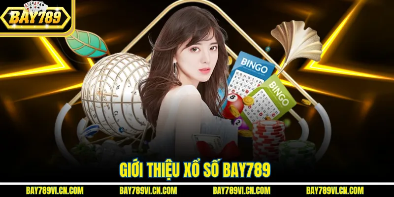 Giới thiệu Xổ số Bay789