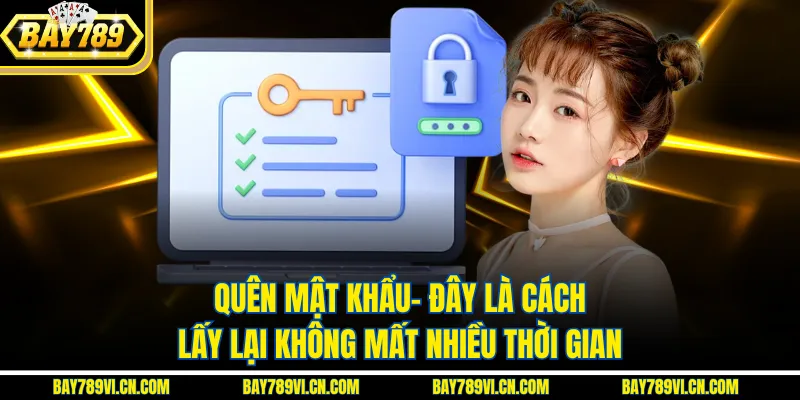 Quên Mật Khẩu- Đây Là Cách Lấy Lại Không Mất Nhiều Thời Gian