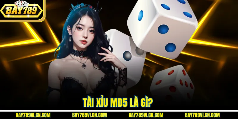 Tài xỉu MD5 là gì?